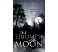 The Triumph of the Moon - Hutton Ronald Professor of History Bristol University - Oxford University Press - Livre en Anglais - Paperback Hutton Ronald Professor of History Bristol UniversityHutton Ron