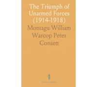 The Triumph of Unarmed Forces (1914-1918): How Germany Obtained Supplies Before Economic Collapse