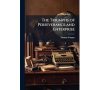 The Triumphs of Perseverance and Enterprise