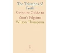 The Triumphs of Truth: Scripture Guide to Zion's Pilgrims