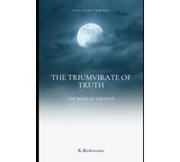 The Triumvirate of Truth: Book of the Past