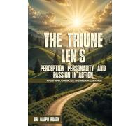 The Triune Lens:: Perception, Personality and Passion in Action