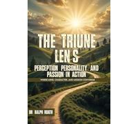 The Triune Lens:: Perception, Personality and Passion in Action