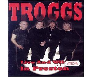 The Troggs: Live and Wild in Preston