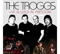 The Troggs – Live and Wild in Preston – CD – Import (Zyx Music)