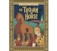 The Trojan Horse: A Modern Graphic Greek Myth