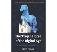 The Trojan Horse of the Digital Age: Why Christians Must Discern AI