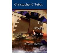 The Trojan horse: The Dorset Boy - Book 7