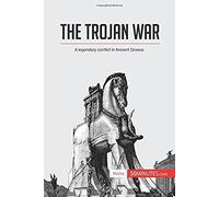 The Trojan War: A Legendary Conflict In Ancient Greece