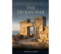 The Trojan War: History Behind Homer's Legend