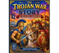 The Trojan War Story: An Educational Coloring Book