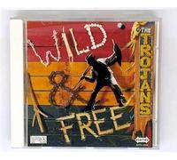 The Trojans - Wild & Free