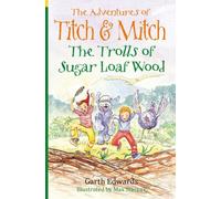 The Trolls of Sugar Loaf Wood (The Adventures of Titch and Mitch) (Volume 2)