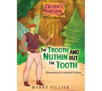 The Trooth And Nuthin But The Tooth