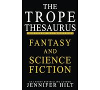 The Trope Thesaurus: Fantasy and Science Fiction