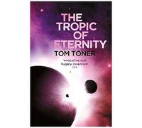 The Tropic Of Eternity