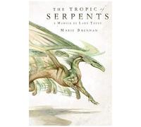 The Tropic Of Serpents
