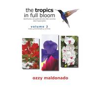 The Tropics in Full Bloom, Volume 2: identification, care guide and some other curiosities about tropical plants