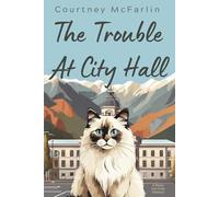 The Trouble At City Hall: A Razzy Cat Cozy Mystery Series #2