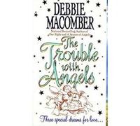 The Trouble With Angels Debbie Macomber (Auteur)