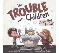 The Trouble with Children (According to Cat) - Katie Weaver - Roaring Brook Press - ebook (ePub) - Livre