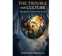 The Trouble with Culture: Why Difference Is Harder Than We Admit