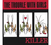 The Trouble with Girls - Killer