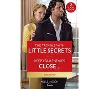 The Trouble With Little Secrets Keep Your Enemies Close - Joss Wood - HarperCollins Publishers Ltd - Livre en Anglais - Paperback Joss WoodJoss Wood (Auteur)