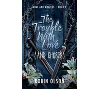 The Trouble with Love (and Ghosts) A sapphic horror rom-com - Robin Olson - R.M. Olson - ebook (ePub) - Livre