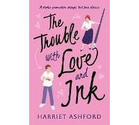 The Trouble With Love And Ink