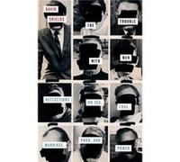The Trouble with Men by David Shields Unknown (Auteur)