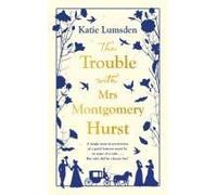 The Trouble With Mrs Montgomery Hurst