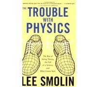 The Trouble with Physics Lee Smolin (Auteur)