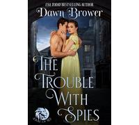 The Trouble With Spies: A Lady Be Daring Novella Duke of Lies - Dawn Brower - Dawn Brower - ebook (ePub) - Livre