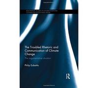 The Troubled Rhetoric and Communication of Climate Change: The argumentative situation (Routledge Studies in Environmental Communication and Media) - [Livre en VO] Philip Eubanks (Auteur)