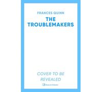 The Troublemakers A big-hearted, soul-lifting story of friendship, football and fighting for the life you want - Frances Quinn - Simon & Schuster UK - ebook (ePub) - Livre