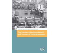 The Troubles in Northern Ireland and Theories of Social Movements