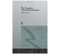 The Troubles With Postmodernism Stefan Morawski (Auteur)