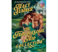 The Troublesome Trio: Complete Collection