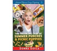 The Troubling Case of Summer Punches amp Picnic Puppies - Donna Doyle - Amazon Digital Services LLC KDP - Livre en Anglais Donna DoyleDonna Doyle (Auteur)