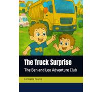 The Truck Surprise: The Ben and Leo Adventure Club