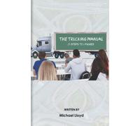 THE TRUCKING MANUAL: 20 STEPS TO SIX FIGURES