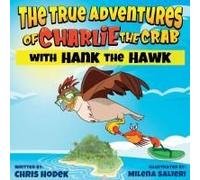 The True Adventures Of Charlie The Crab With Hank The Hawk