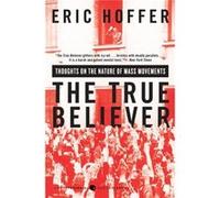 The True Believer by Eric Hoffer Eric Hoffer (Auteur)