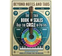 The True Book of Scales and the Circle of Fifths