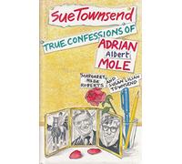 The True Confessions of Adrian Albert Mole, Margaret Hilda Roberts and Susan Lilian Townsend