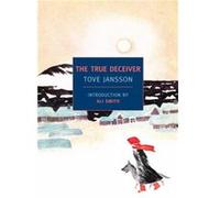 The True Deceiver by Tove Jansson & Translated by Thomas Teal & Introduction by Ali Smith Tove Jansson (Auteur)