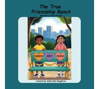 The True Friendship Bench: Become A True Friend