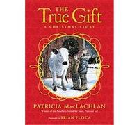 The True Gift Patricia MacLachlan (Auteur)