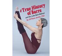 The True History of Barre and the Lotte Berk Method